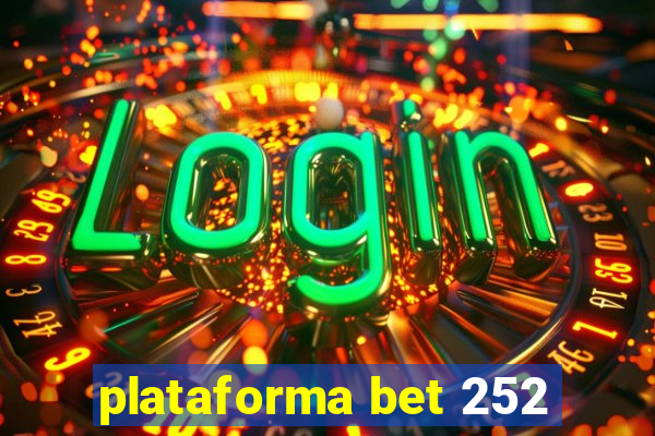 plataforma bet 252