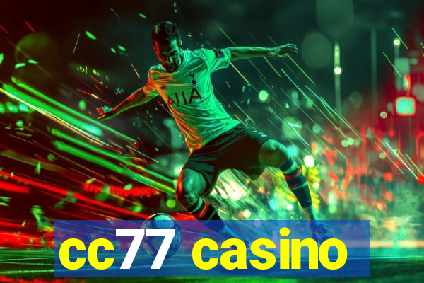 cc77 casino