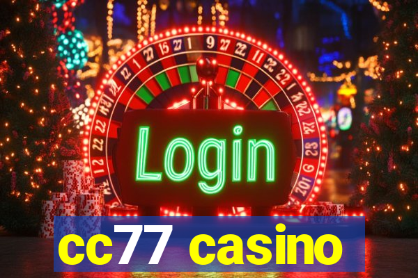 cc77 casino