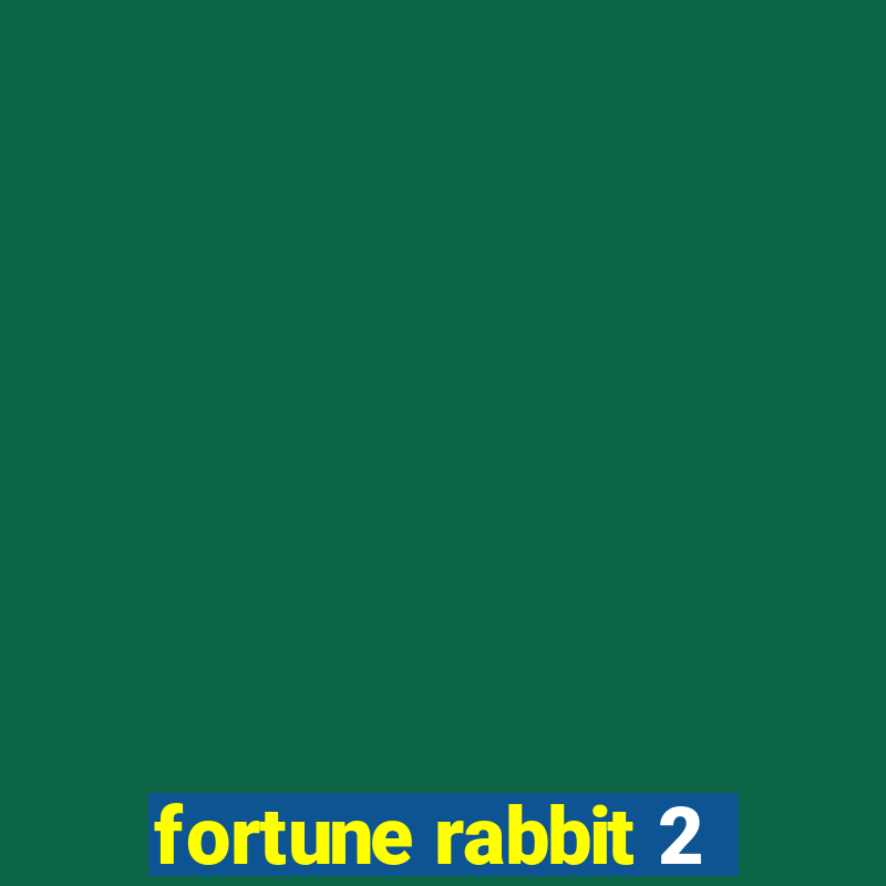 fortune rabbit 2