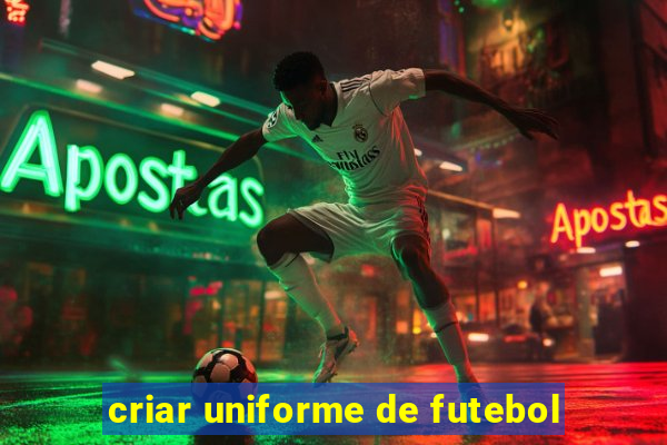 criar uniforme de futebol