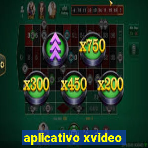 aplicativo xvideo