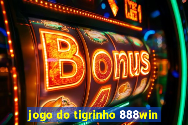 jogo do tigrinho 888win