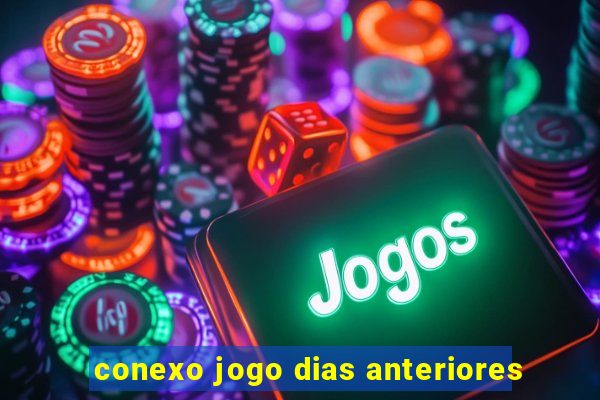 conexo jogo dias anteriores