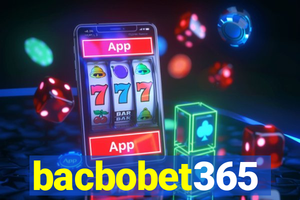 bacbobet365