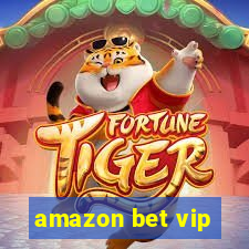 amazon bet vip