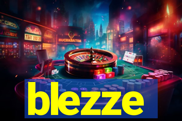 blezze