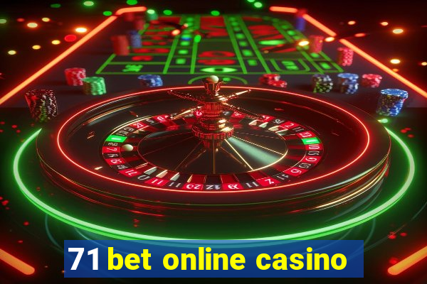 71 bet online casino