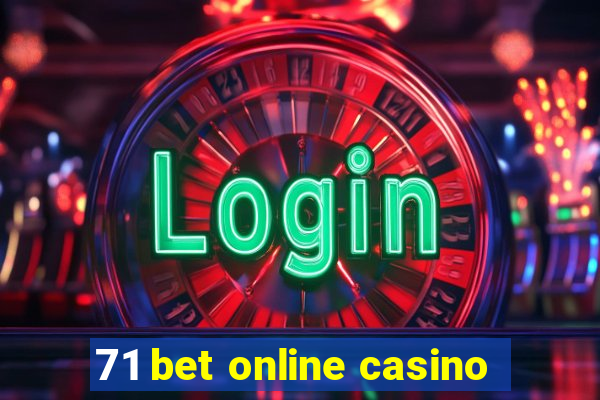 71 bet online casino