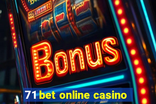 71 bet online casino