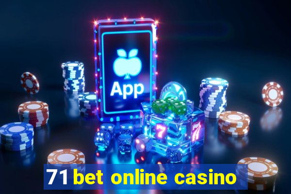 71 bet online casino