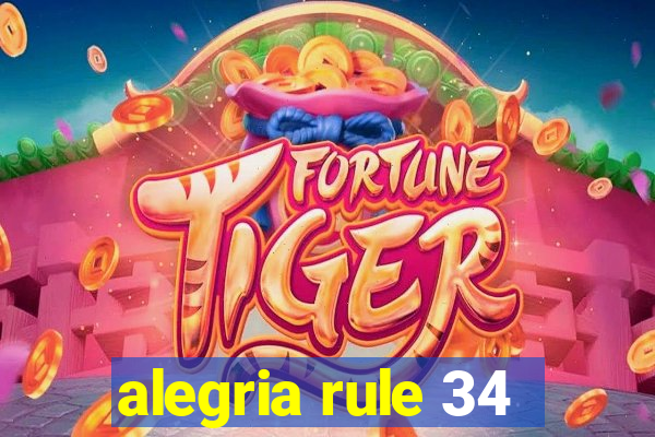 alegria rule 34