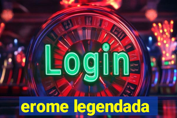 erome legendada