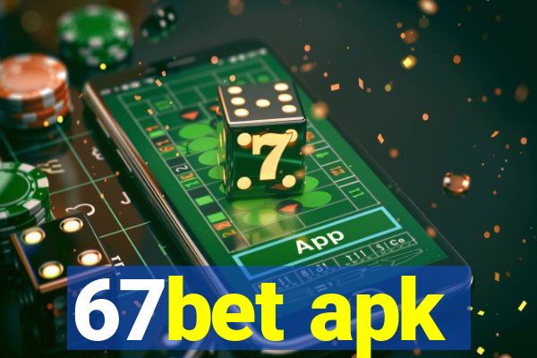 67bet apk