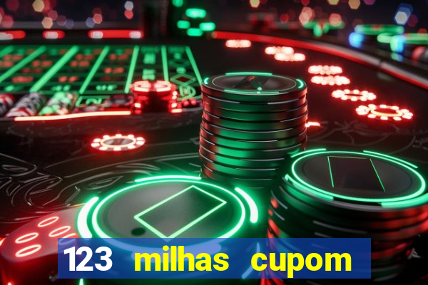 123 milhas cupom de desconto