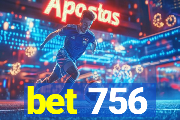 bet 756