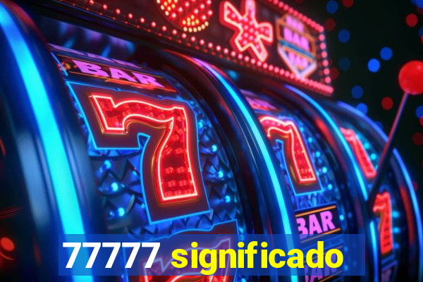 77777 significado