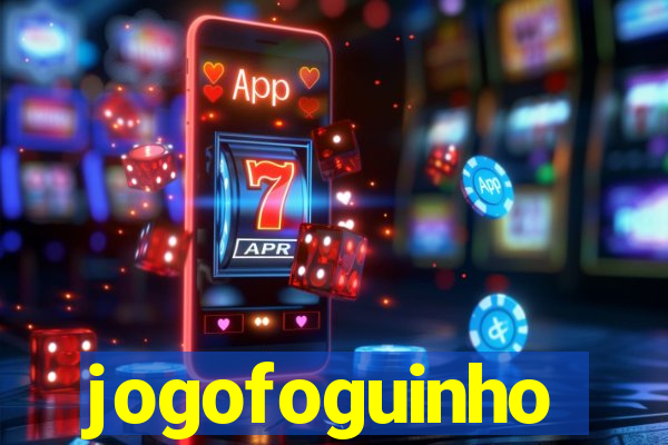 jogofoguinho