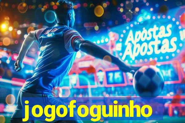 jogofoguinho