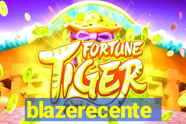 blazerecente