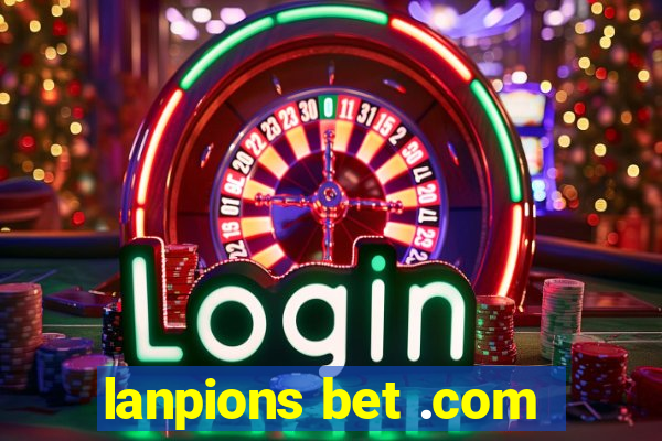 lanpions bet .com