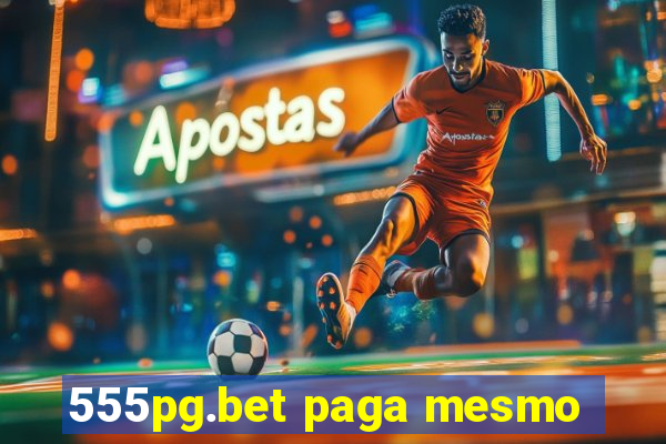 555pg.bet paga mesmo