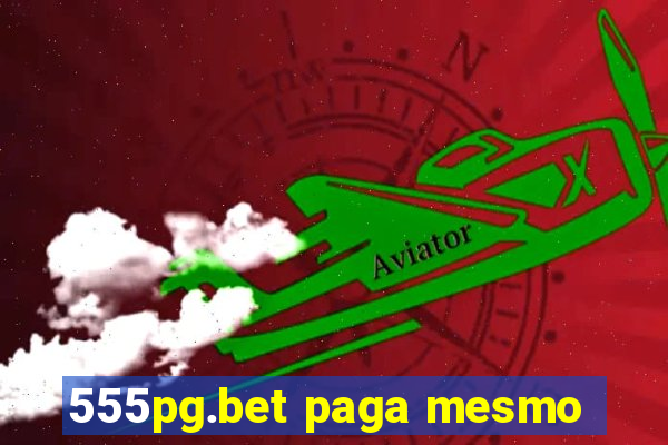 555pg.bet paga mesmo