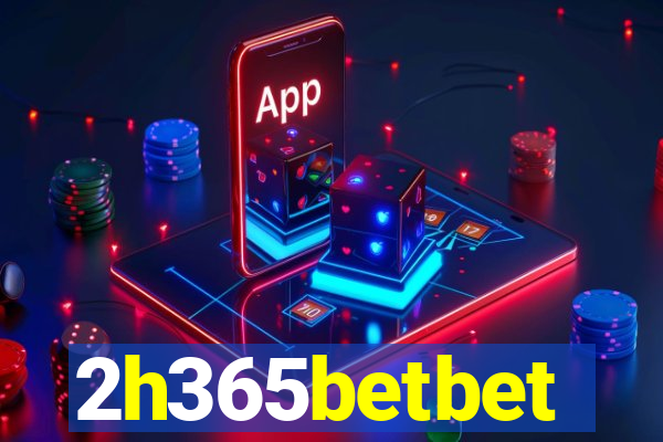 2h365betbet