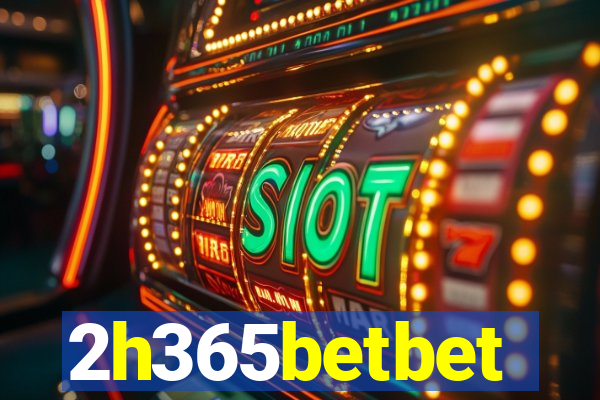 2h365betbet