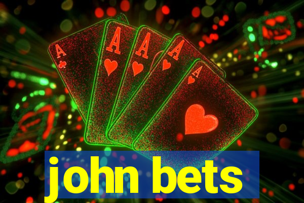 john bets