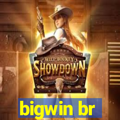 bigwin br