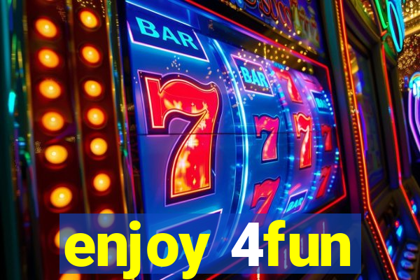 enjoy 4fun