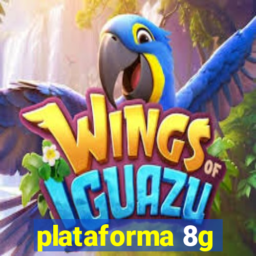 plataforma 8g