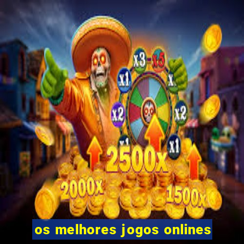 os melhores jogos onlines