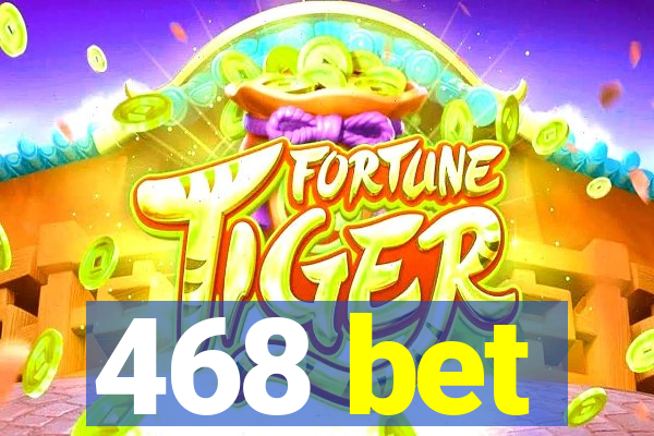 468 bet