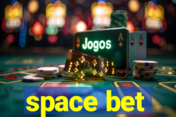 space bet