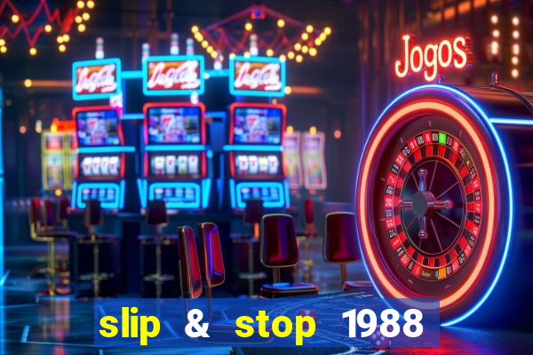 slip & stop 1988 bingo tarte!!!