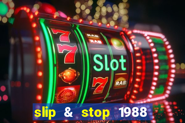 slip & stop 1988 bingo tarte!!!