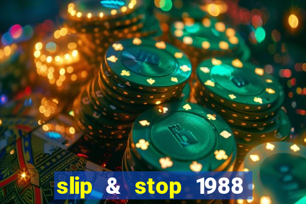 slip & stop 1988 bingo tarte!!!