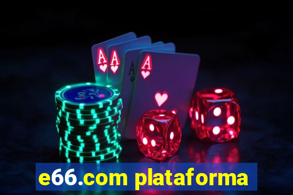 e66.com plataforma