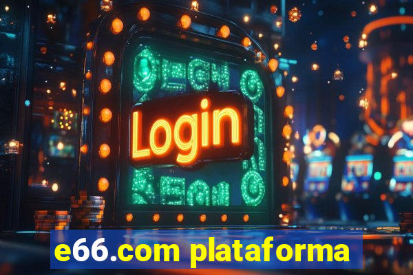 e66.com plataforma