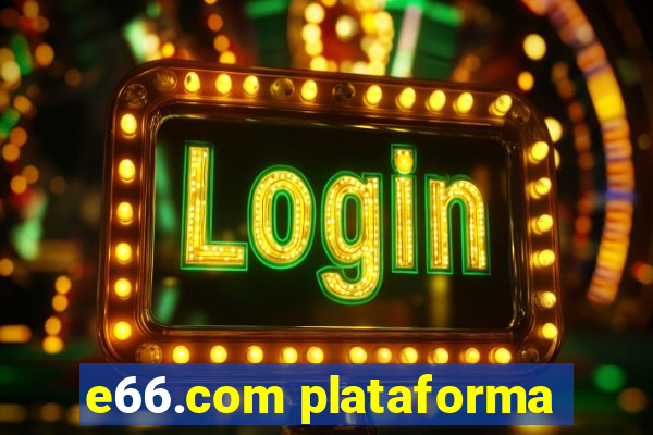 e66.com plataforma