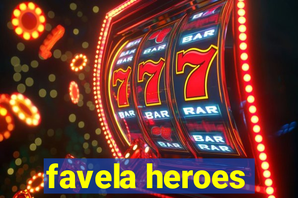 favela heroes