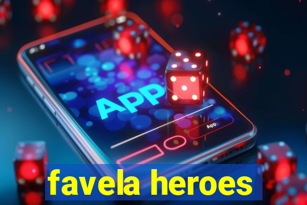 favela heroes