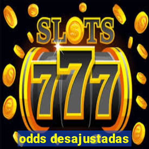 odds desajustadas