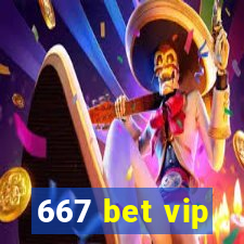 667 bet vip