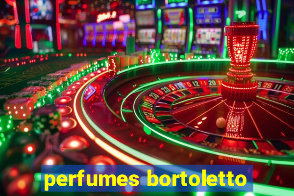 perfumes bortoletto