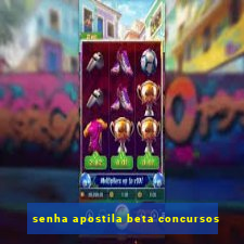 senha apostila beta concursos