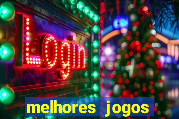 melhores jogos estrela bet