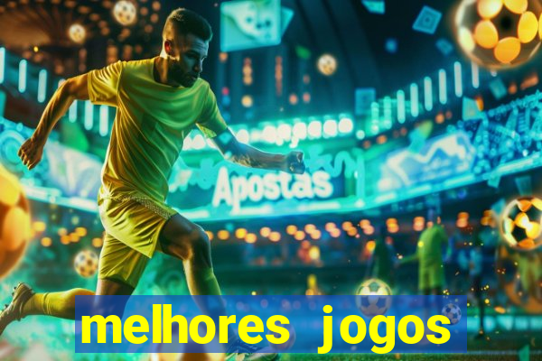 melhores jogos estrela bet